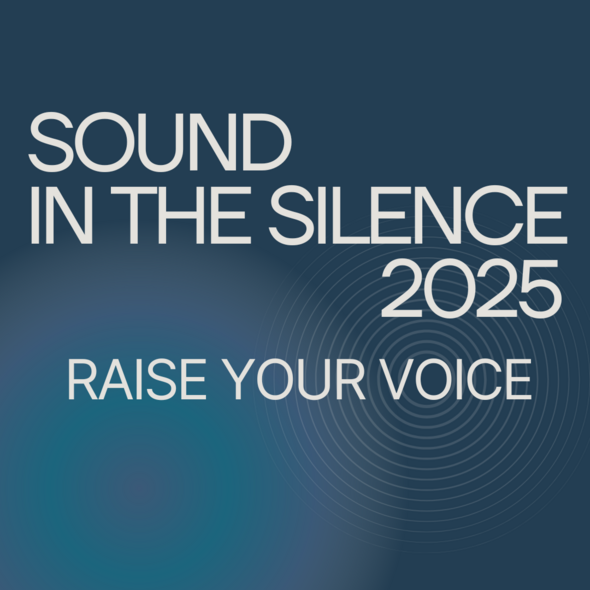 Sound in the Silence - Raise your Voice 2025